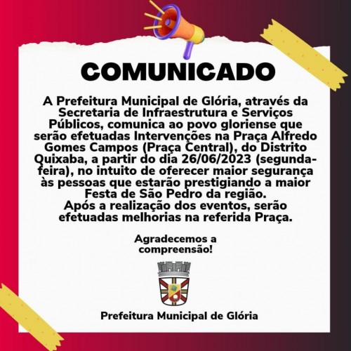 [A Prefeitura Municipal de Glória, comunica ao povo gloriense que serão efetuadas Intervenções na (Praça Central), do Distrito Quixaba]